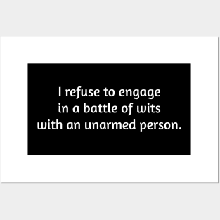 I Refuse to Engage in a Battle of Wits. Posters and Art